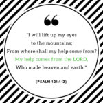Inspirational quote from Psalm 121:1-2 emphasizing faith, divine help, and spiritual strength, suitable for religious and motivational content.