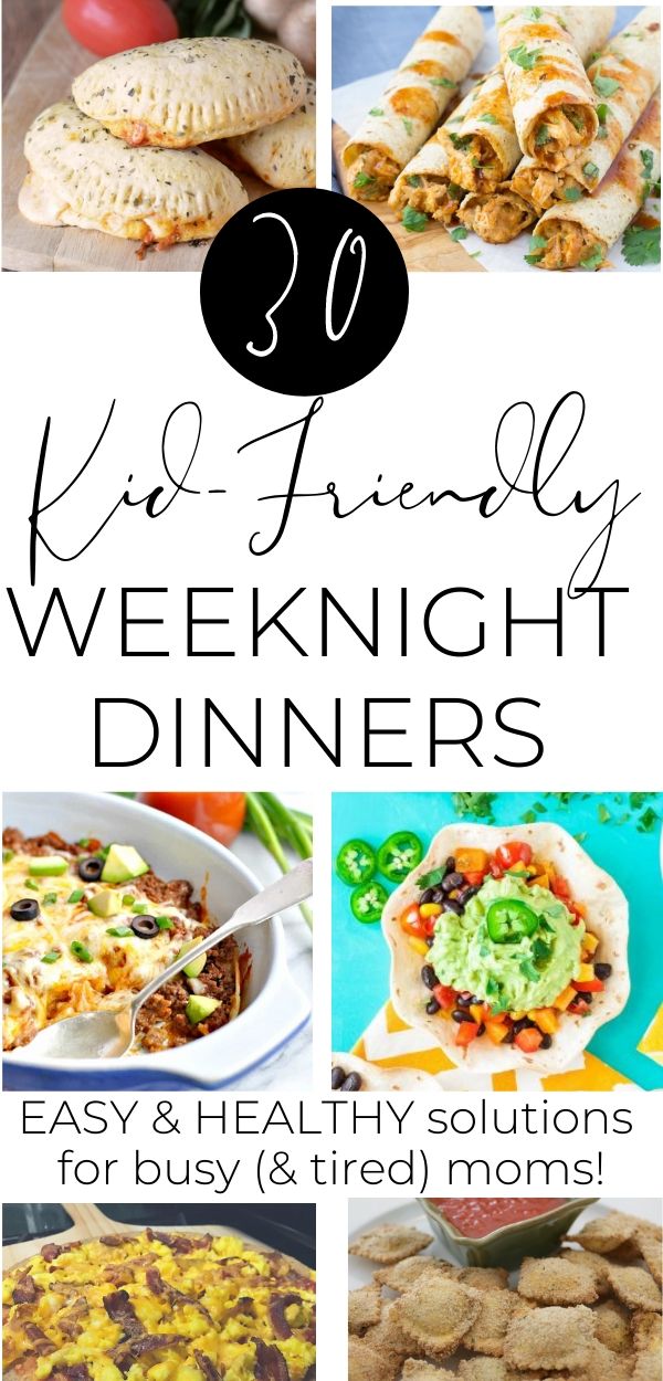 30 kid friendly weeknight dinners, easy and healthy solutions for tired moms, taco casserole, homemade pizza pockets, baked raviolies, veggie salsa and guacamole