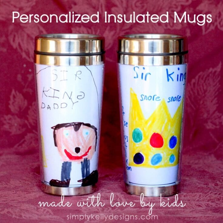 Personalized insulated mug with child's drawing of a king and a crown, custom gifts for dads and kids, handmade with love, perfect for Father’s Day or special occasions, from Simply Kelly Designs.