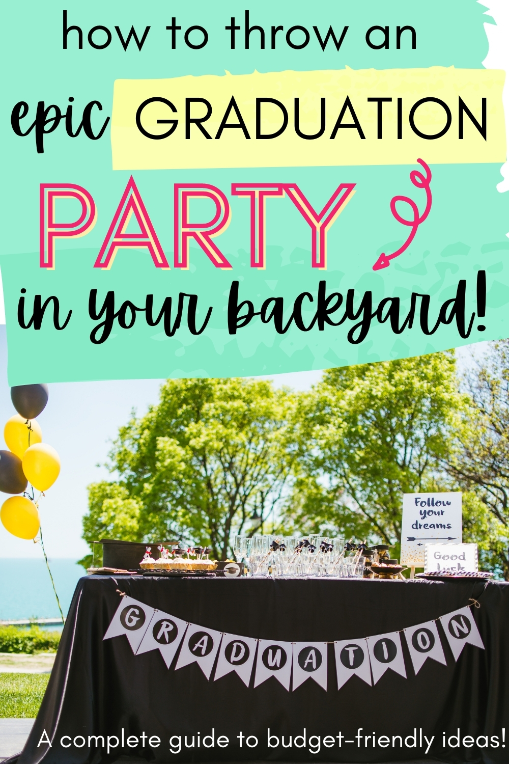 80 Epic Outdoor Backyard Graduation Party Ideas (on a Budget!)