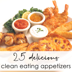 25 delicious clean eating appetizers