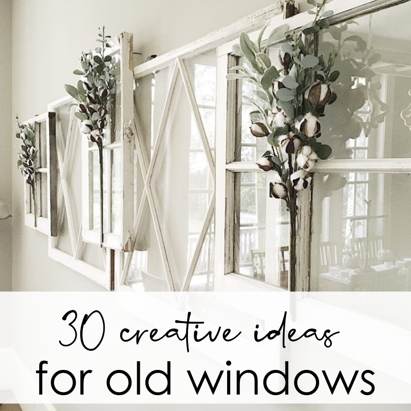 30 Brilliant Ways to Use Old Windows for Decorating