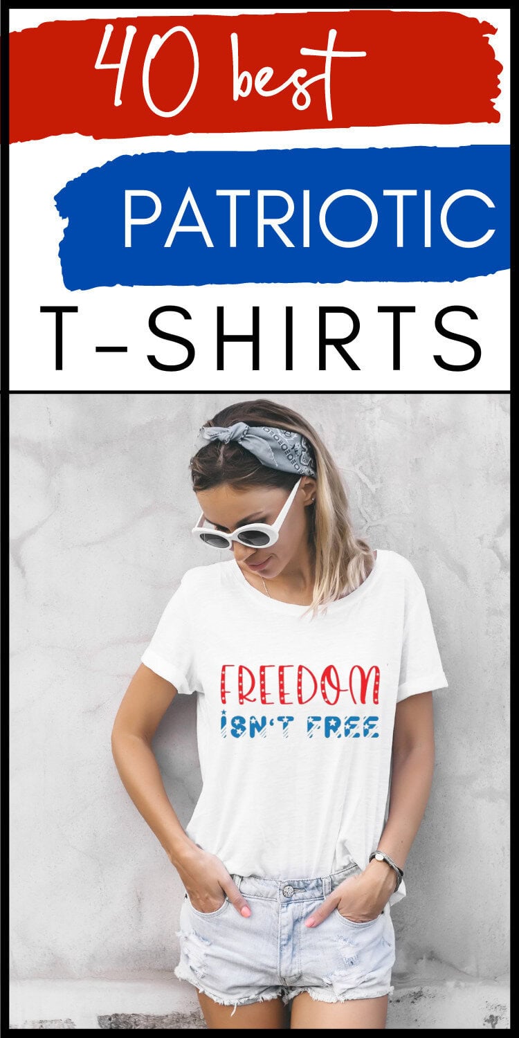 40 best patriotic t shirts for women and men freedom isn't free shirt