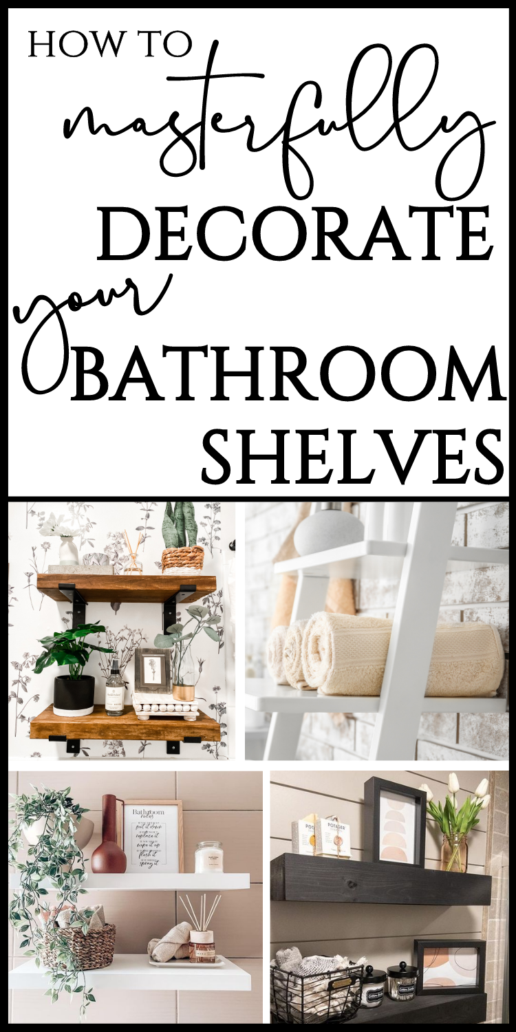 How to Masterfully Decorate Bathroom Shelves Like a Pro