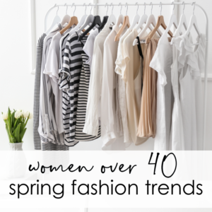 spring fashion over 40 closet wardrobe