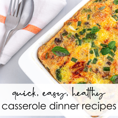 quick easy healthy casserole dinners