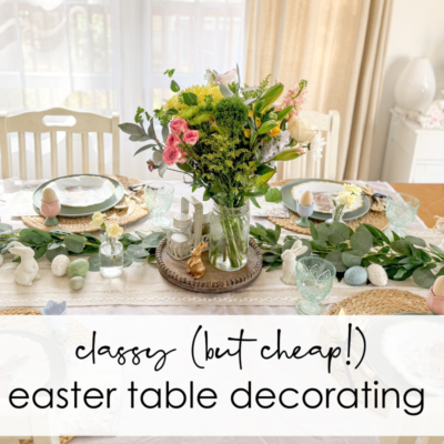 Classy Easter Table on a Budget that Brings Big Smiles
