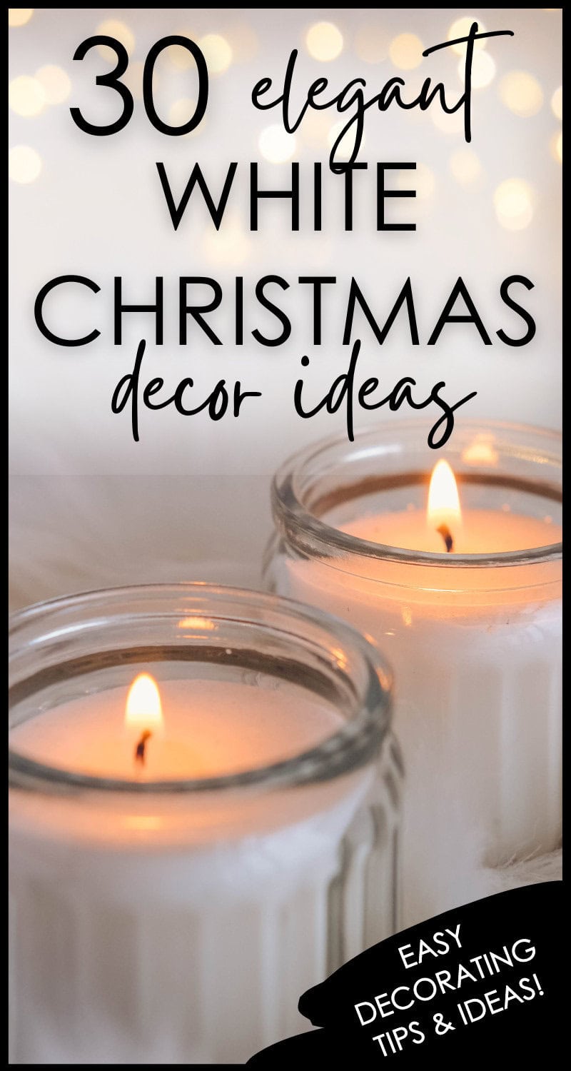 elegant white christmas decorating ideas pin with white candles and lights