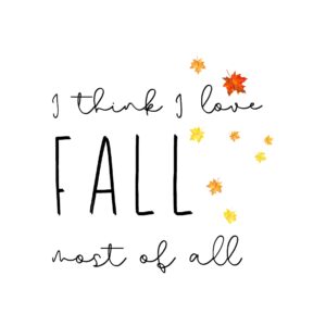 Fall-themed autumn celebration quote with colorful leaves, perfect for fall decor and seasonal inspiration, highlighting the beauty of fall and love.